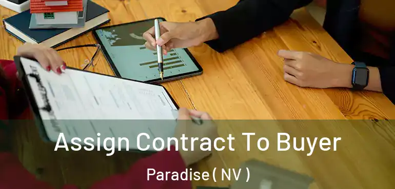  Assign Contract To Buyer Paradise ( NV )