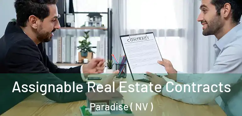  Assignable Real Estate Contracts Paradise ( NV )