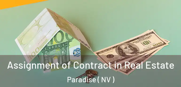  Assignment of Contract in Real Estate Paradise ( NV )