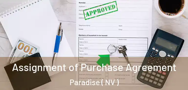  Assignment of Purchase Agreement Paradise ( NV )