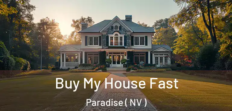  Buy My House Fast Paradise ( NV )