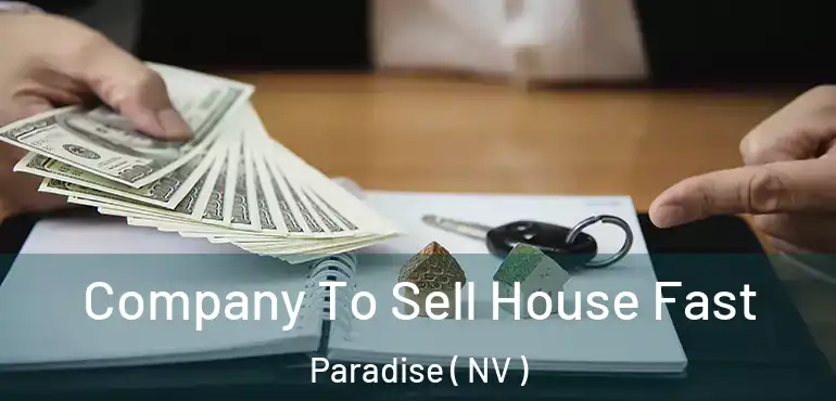  Company To Sell House Fast Paradise ( NV )