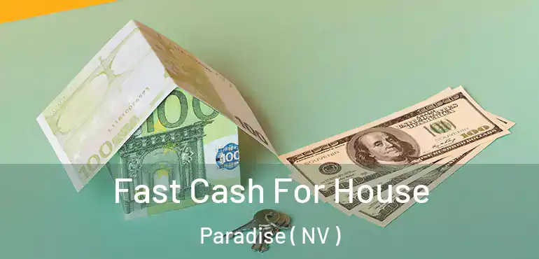  Fast Cash For House Paradise ( NV )
