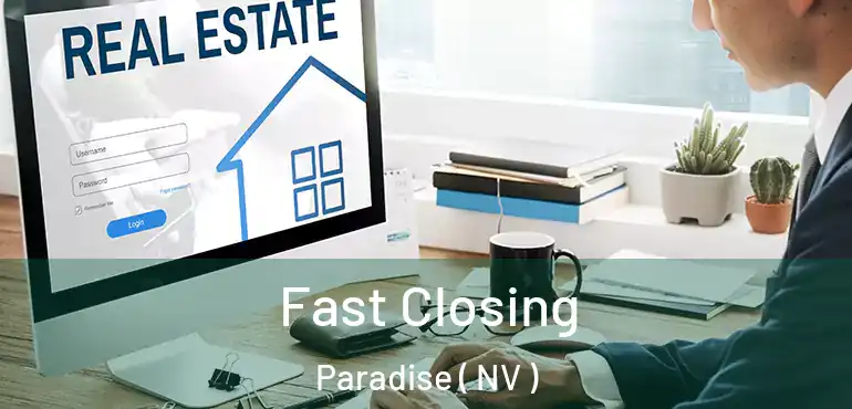  Fast Closing Paradise ( NV )