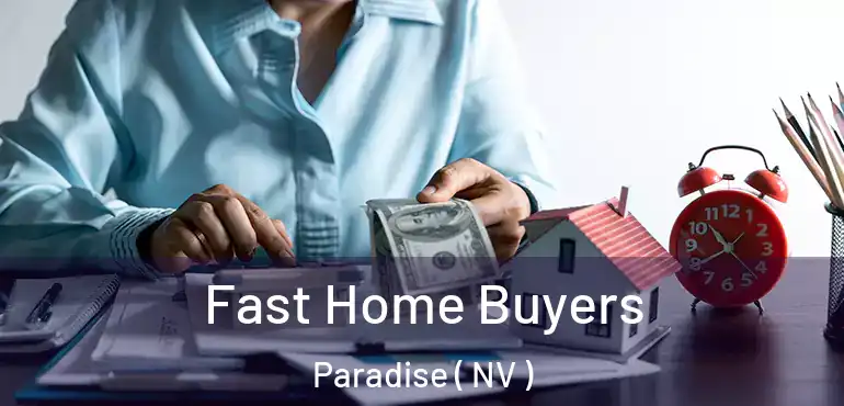  Fast Home Buyers Paradise ( NV )