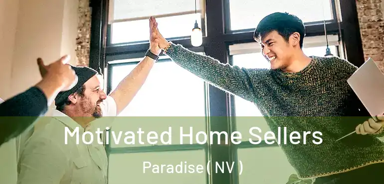  Motivated Home Sellers Paradise ( NV )