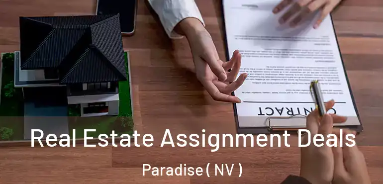  Real Estate Assignment Deals Paradise ( NV )