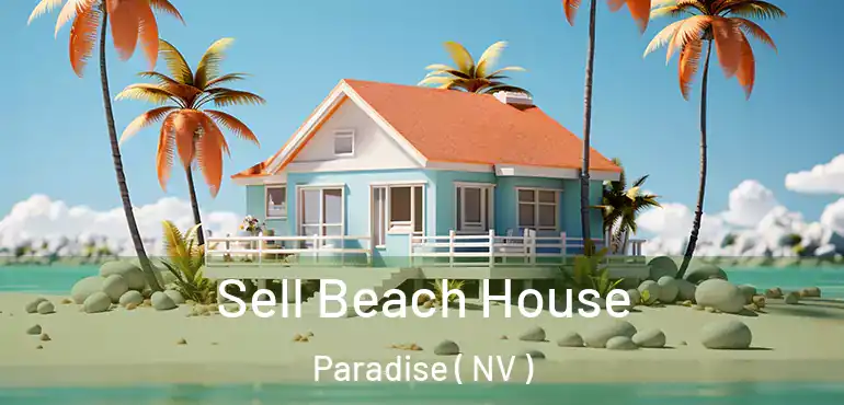  Sell Beach House Paradise ( NV )