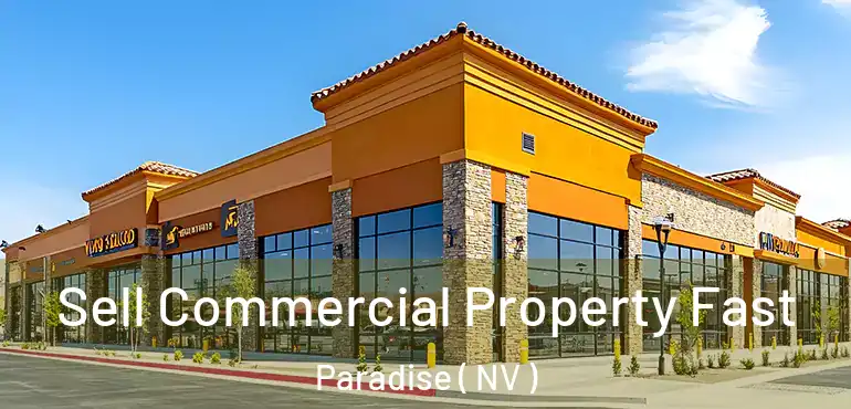  Sell Commercial Property Fast Paradise ( NV )