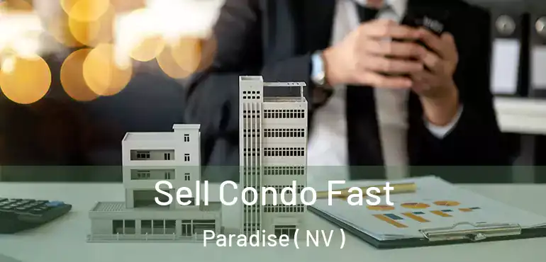  Sell Condo Fast Paradise ( NV )