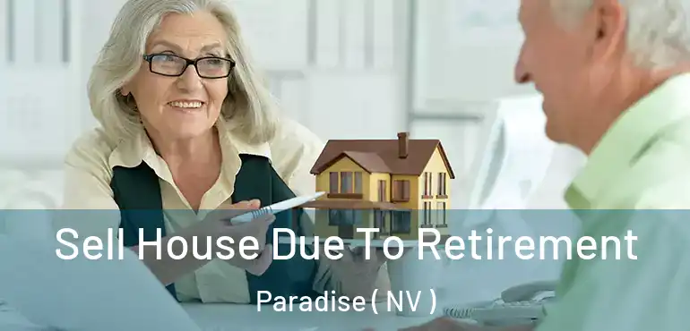  Sell House Due To Retirement Paradise ( NV )