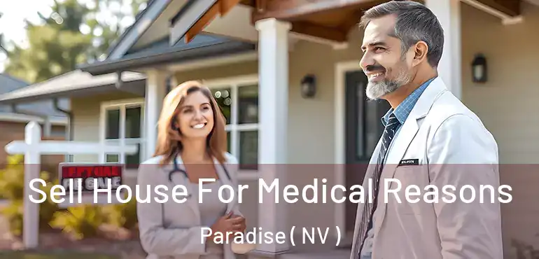  Sell House For Medical Reasons Paradise ( NV )