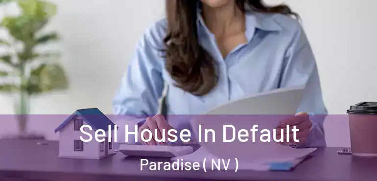  Sell House In Default Paradise ( NV )