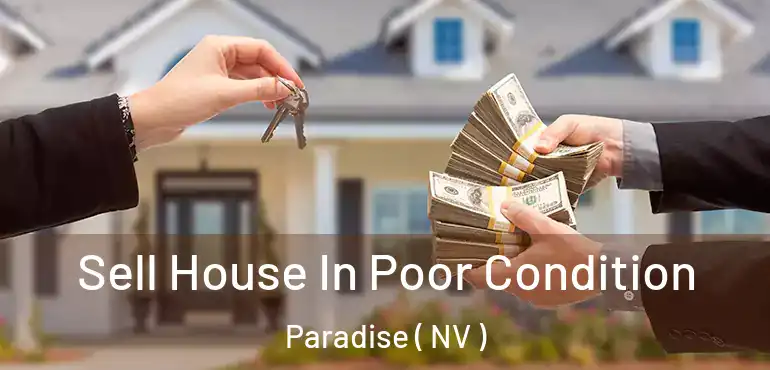  Sell House In Poor Condition Paradise ( NV )