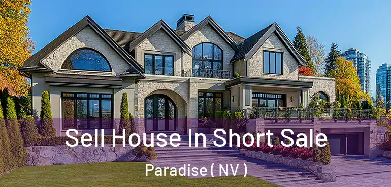  Sell House In Short Sale Paradise ( NV )