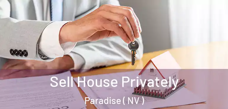 Sell House Privately Paradise ( NV )