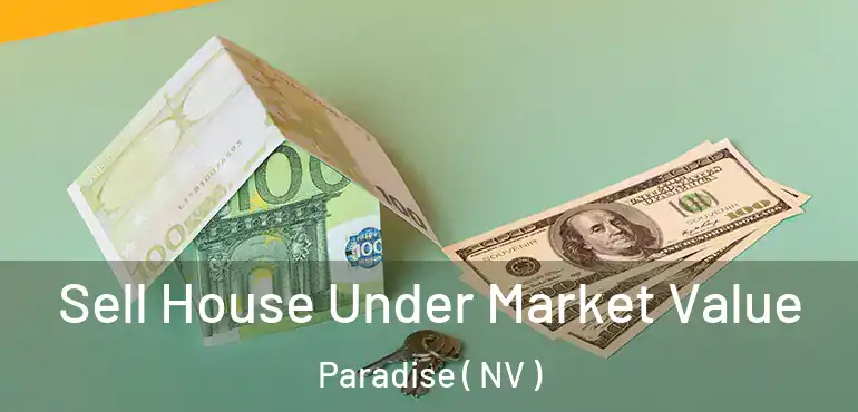  Sell House Under Market Value Paradise ( NV )