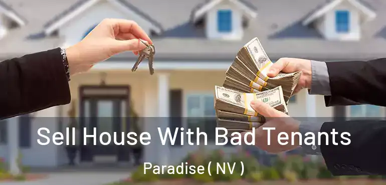  Sell House With Bad Tenants Paradise ( NV )