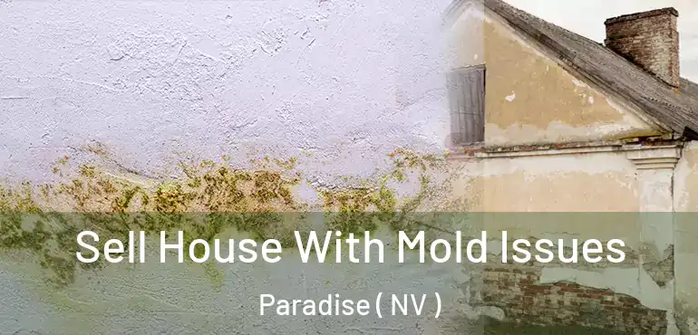  Sell House With Mold Issues Paradise ( NV )