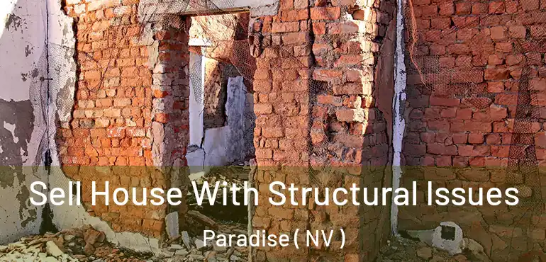  Sell House With Structural Issues Paradise ( NV )