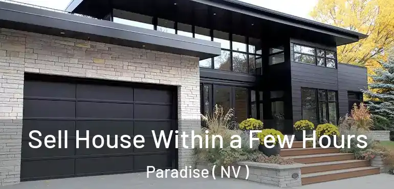  Sell House Within a Few Hours Paradise ( NV )