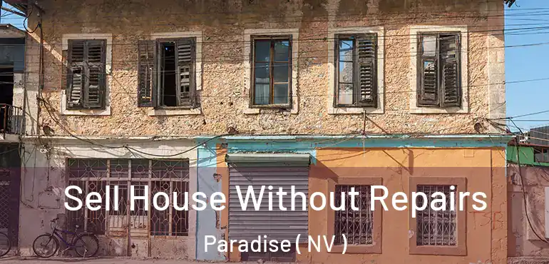  Sell House Without Repairs Paradise ( NV )