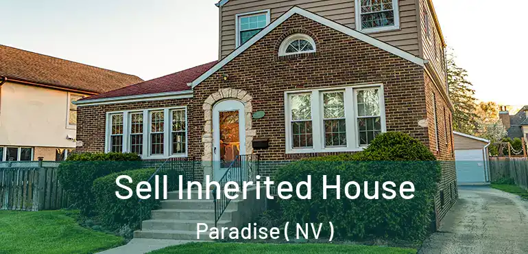  Sell Inherited House Paradise ( NV )