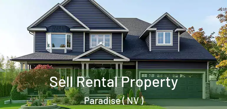  Sell Rental Property Paradise ( NV )